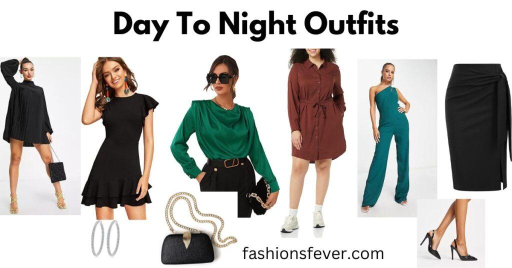 Day To Night Outfits: Transition Outfits In A Swoosh - Fashion's Fever