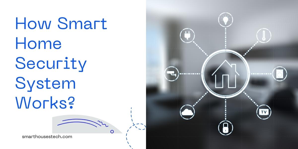 This is How Smart Home Security System Works. How To Set Up A Smart Home Security System
