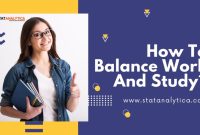 How To Balance Work And Study: 9 Proven Tips