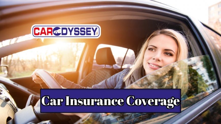 Steps to Choose the Right Car Insurance Coverage Steps to Choose the Right Car Insurance Coverage