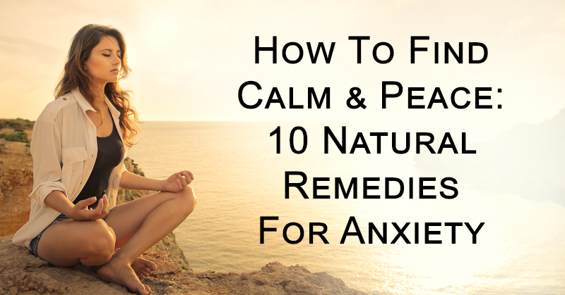 What Are Natural Remedies For Anxiety Relief